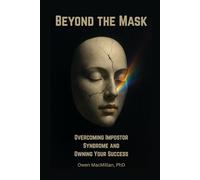 Beyond the Mask: Overcoming Impostor Syndrome and Owning Your Success