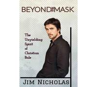 Beyond The Mask: The Unyielding Spirit Of Christian Bale