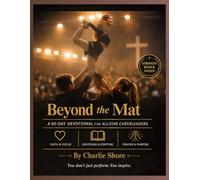 Beyond the Mat: A 60-Day Devotional for the All-Star Cheerleader