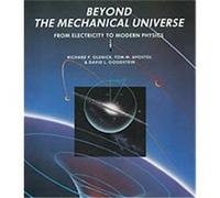 Beyond the Mechanical Universe David L. Goodstein, Richard P. Olenick, Tom M. Apostol (Auteur)