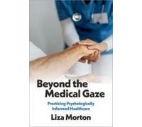 Beyond The Medical Gaze