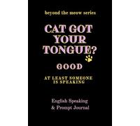 Beyond the... meow: Cat got your tongue?: English notebook with a catty vibe for fun and motivating daily learning.