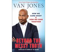 Beyond The Messy Truth