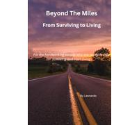 Beyond The Miles: From Surviving To Living