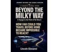 Beyond the Milky Way: How Far Could You Travel Before Home Became Impossible to Reach?: A Voyage to the Point of No Return