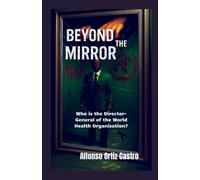 Beyond the mirror: Who is the Director-General of the World Health Organization?