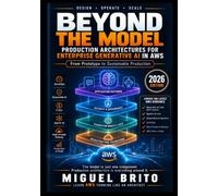 Beyond the Model: Production Architectures for Enterprise Generative AI in AWS
