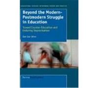 Beyond the Modern-Postmodern Struggle in Education Gur-Ze'ev, I. (Auteur)