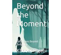 Beyond the Moment: Reflections Beyond Certainty