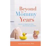 Beyond the Mommy Years Carin Rubenstein (Auteur)