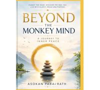 Beyond the Monkey Mind: A Journey to Inner Peace