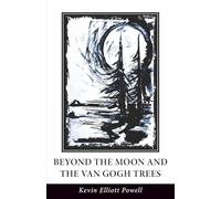 Beyond the Moon and the Van Gogh Trees
