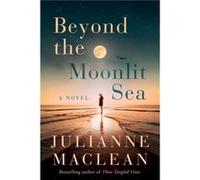 Beyond the Moonlit Sea: A Novel