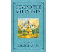 Beyond The Mountain: A Novel