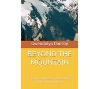 BEYOND THE MOUNTAIN: The Human Cost and Courage of the Donner Party
