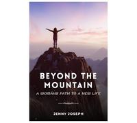 Beyond the Mountains: A Woman's Path to a New Life: A Woman's Path to a New Life