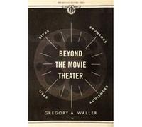 Beyond the Movie Theater - Gregory A. Waller - University of California Press - Livre en Anglais - Paperback Gregory A. WallerGregory A. Waller (Auteur)