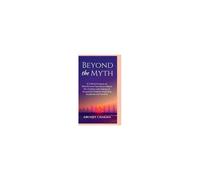 Beyond The Myth : A Critical Analysis Of Misinformed Narratives About The Chakma And Hajongs Of Arunachal Pradesh Impacting Academia And Society Paperback Book By Arunjit Chakma