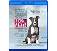 Beyond The Myth: A Film About Pit Bulls and Breed Discrimination [Blu-Ray]