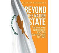 Beyond The Nation State: Transnational Nationalism And The Cypriot Crisis Of 1974