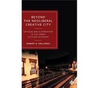 Beyond the Neoliberal Creative City by Hollands & Robert G. Newcastle University & UK Hollands Robert G. Newcastle University UK (Auteur)