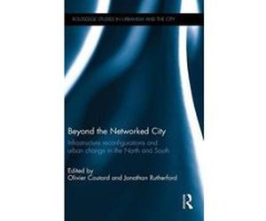 Beyond the Networked City - [Version Originale] Olivier Coutard, Jonathan Rutherford (Auteur)