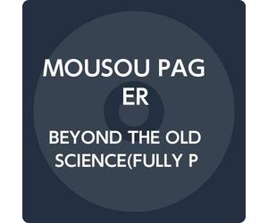 BEYOND THE OLD SCIENCE (FULLY PARANOID EDITION)