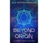 Beyond the Origin - Guy Steven Needler - Ozark Mountain Publishing - Livre en Anglais - Paperback Guy Steven NeedlerGuy Steven Needler (Auteur)