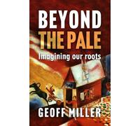 BEYOND THE PALE: Imagining our roots