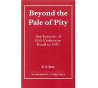Beyond the Pale of Pity by R. S. Rose R. S. Rose (Auteur)