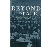 Beyond the Pale: The Jewish Encounter with Late Imperial Russia
