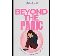Beyond the Panic: Reclaiming Your Life After Trauma