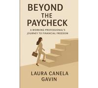 Beyond the Paycheck: A Working Professional’s Journey to Financial Freedom