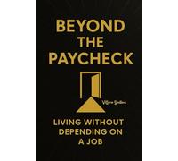 Beyond the Paycheck: Living Without Depending on a Job
