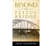 Beyond The Pettus Bridge
