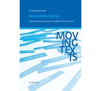 Beyond the Piazza Public and Private Spaces in Modern Italian Culture - Simona Storchi - Peter Lang - broché - Essai