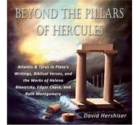 Beyond the Pillars of Hercules Atlantis and Tyrus in Platos Writings Biblical Verses and the Works of Helena Blavatsky Edgar Cayce and Ruth Mont - David H David HershiserDavid Hershiser (Auteur)