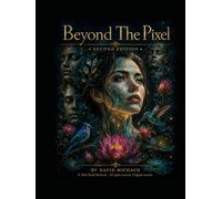 Beyond The Pixel: Second Edition