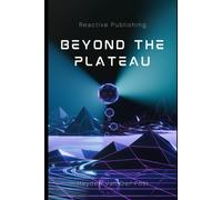 Beyond The Plateau: Mastering The Content Singularity For Unstappable Growth.