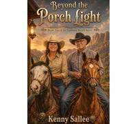 Beyond the Porch Light: A Western Romance of Love, Faith, and Legacy