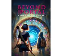 BEYOND THE PORTAL: A LIFE CHANGING JOURNEY