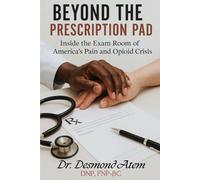 Beyond The Prescription Pad: Inside the Exam Room of America’s Pain and Opioid Crisis