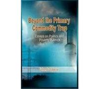Beyond the Primary Commodity Trap: Essays on Politics and Poverty in Africa Egbezor, Uchendu (Auteur)