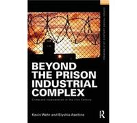 Beyond the Prison Industrial Complex - Aseltine Elyshia Lycoming College USA - Taylor amp Francis Ltd - Livre en Anglais - Hardback Aseltine Elyshia Lycoming College USAAseltine Elyshia Lycoming Colle