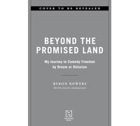 Beyond the Promised Land: My Journey to Comedy Freedom by Dream or Delusion