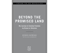 Beyond the Promised Land My Journey to Comedy Freedom by Dream or Delusion - Byron Bowers - Grand Central Publishing - ebook (ePub) - Livre