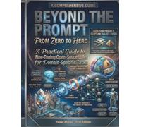 Beyond the Prompt From Zero to Hero: A Practical Guide to Fine-Tuning Open-Source LLMs for Domain-Specific Tasks