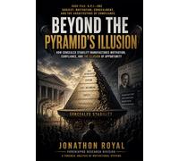 Beyond the Pyramid’s Illusion: How Concealed Stability Manufactures Motivation, Compliance, and the Illusion of Opportunity