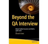 Beyond the QA Interview: Master Quality Assurance and Build a Solid Career