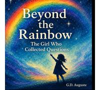 Beyond the Rainbow: The girl who collected questions